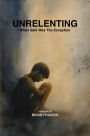 Unrelenting: When Safe was the Exception