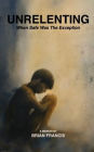 Unrelenting: When Safe was the Exception