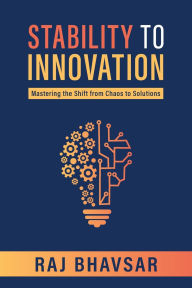 Title: From Stability to Innovation, Author: Raj Bhavsar