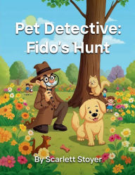 Title: 'Pet Detective: Fido's Hunt', Author: Scarlett Stoyer