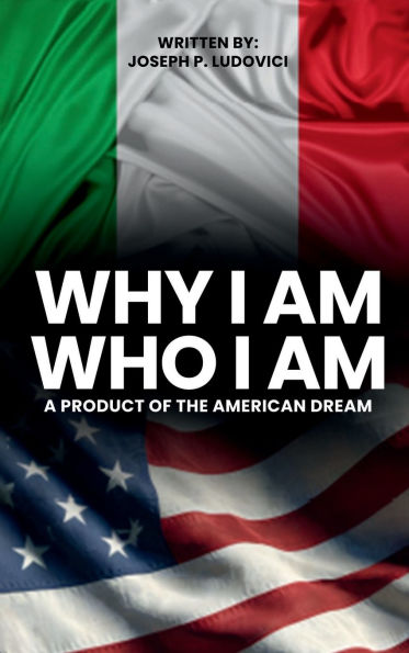 Why I am Who I Am: A Product of the American Dream