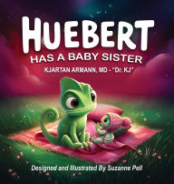 Title: Huebert Has A Baby Sister: Has A Baby Sister, Author: Kjartan Armann