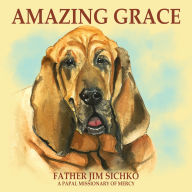 Title: Amazing Grace, Author: Father Jim Sichko