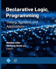 Title: Declarative Logic Programming: Theory, Systems, and Applications, Author: Michael Kifer
