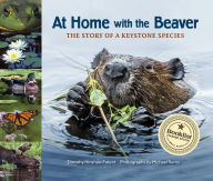 Title: At Home with the Beaver: A Story of a Keystone Species, Author: Dorothy Hinshaw Patent