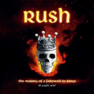 Ebook txt download Rush: The Making of A Farewell to Kings: The Graphic Novel