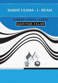 Title: Jamiat Ulama - i - Islam: Tareef Aur Ta' aaruf, Author: Qazi Fazl Ullah
