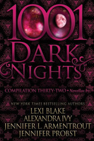 Title: 1001 Dark Nights: Compilation Thirty-Two, Author: Alexandra Ivy