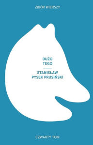 Title: Duzo tego, Author: Stanislaw Pysek Prusinski