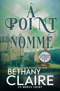 Title: ï¿½ point nommï¿½ - ï¿½cosse et voyage dans le temps, Author: Bethany Claire