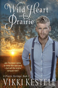 Title: Wild Heart on the Prairie, Author: Vikki Kestell