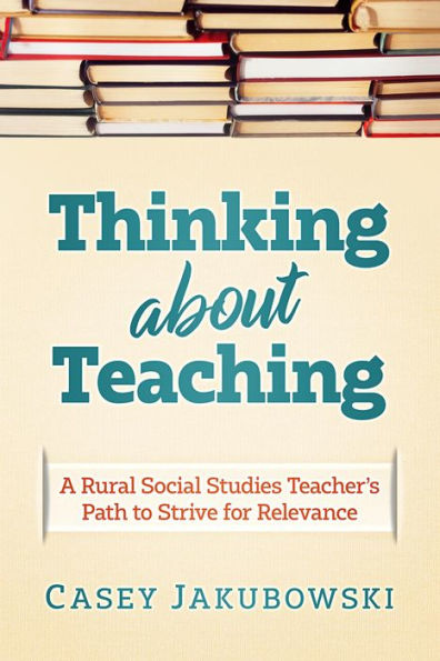 Thinking About Teaching: A Rural Social Studies Teacher's Path to Strive for Excellence