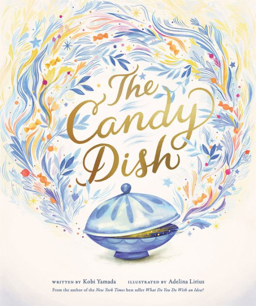 The Candy Dish A Children's Book by New York Times BestSelling Author