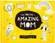Title: Why You're So Amazing, Mom: A Book Made by Me, Author: Danielle Leduc McQueen