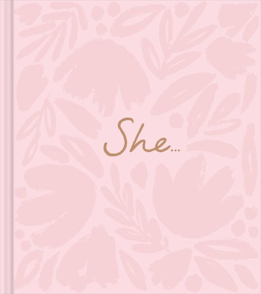 She.: A Women's Empowerment Gift Book
