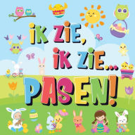 Title: Ik Zie, Ik Zie...Pasen!: Kun Jij De Paashaas, Het Geschilderde Ei En De Wortel Vinden? Een Superleuk Kijk- en Zoekboek Voor Kinderen Van 2-5 Jaar!, Author: Pamparam Kinderboeken