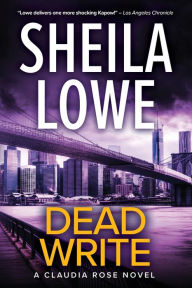 Title: Dead Write: A Claudia Rose Novel, Author: Sheila Lowe