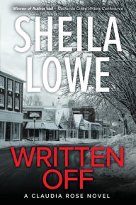 Title: Written Off: A Claudia Rose Novel, Author: Sheila Lowe