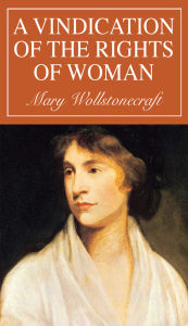 Title: A Vindication of the Rights of Woman, Author: Mary Wollstonecraft