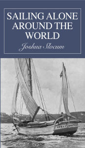 Title: Sailing Alone Around the World, Author: Joshua Slocum