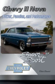 Title: Chevy II Nova: Power, Passion, and Performance, Author: Todd Bandel