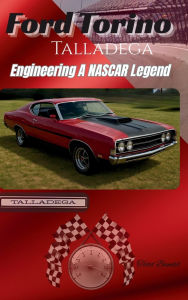 Title: Ford Torino Talladega: Engineering a NASCAR Legend, Author: Todd Bandel