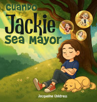 Title: CUANDO JACKIE SEA MAYOR, Author: Jacqueline Childress