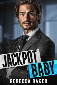 Title: Jackpot, Baby: Glówna wygrana z konsekwencjami, Author: Rebecca Baker