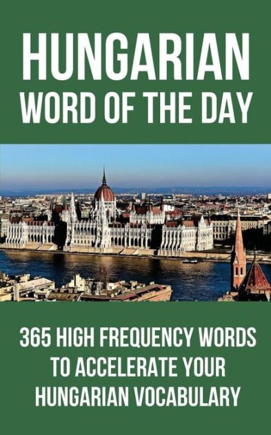 hungarian-word-of-the-day-365-high-frequency-words-to-accelerate-your