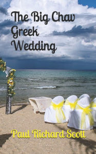 Title: The Big Chav Greek Wedding, Author: Paul Richard Scott