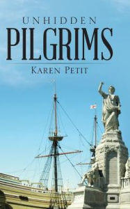 Title: Unhidden Pilgrims, Author: Karen Petit