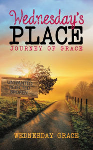 Title: Wednesday'S Place: Journey of Grace, Author: Wednesday Grace