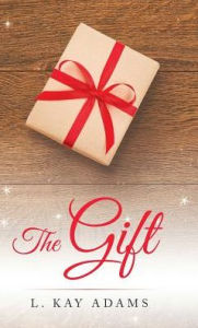 Title: The Gift, Author: L. Kay Adams