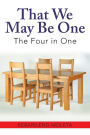 That We May Be One: The Four in One
