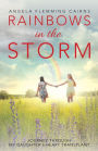 Rainbows in the Storm: Journey Through My Daughter'S Heart Transplant