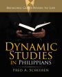 Dynamic Studies in Philippians: Bringing God'S Word to Life