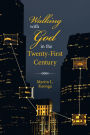 Walking with God in the Twenty-First Century