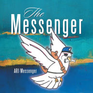 Title: The Messenger, Author: ARJ Messenger