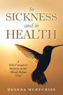 In Sickness and in Health: A Wife/Caregiver Reflects on the Words Before