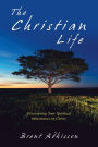 The Christian Life: Discovering Your Spiritual Inheritance in Christ
