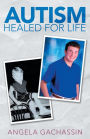 Autism Healed for Life