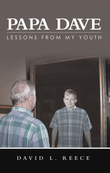 Papa Dave: Lessons from My Youth