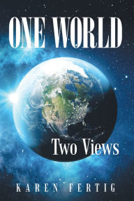 Title: One World: Two Views, Author: Karen Fertig