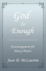 God Is Enough: Encouragement for Heavy Hearts