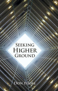 Title: Seeking Higher Ground, Author: Don Poole