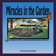 Title: Miracles in the Garden: 