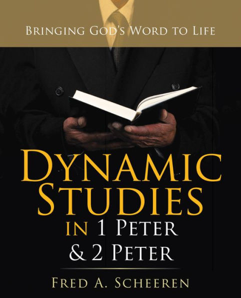Dynamic Studies in 1 Peter & 2 Peter: Bringing God's Word to Life