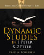 Dynamic Studies in 1 Peter & 2 Peter: Bringing God's Word to Life