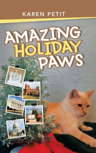 Title: Amazing Holiday Paws, Author: Karen Petit