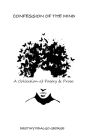 Confession of the Mind: A Collection of Poetry & Prose